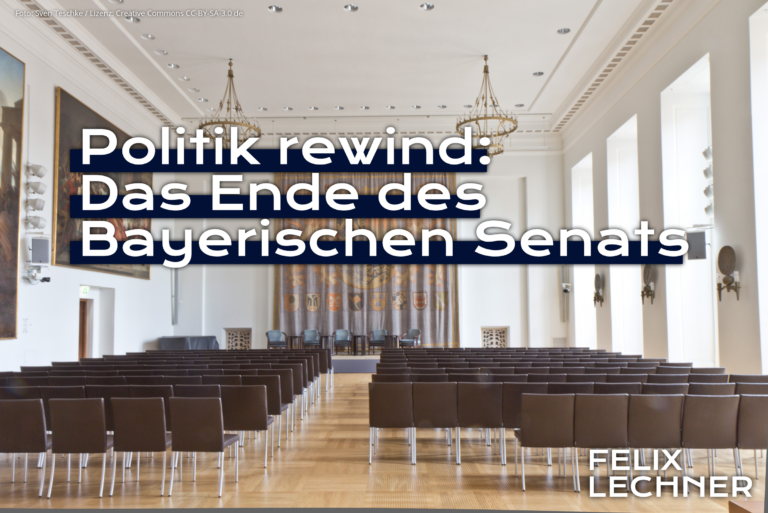 Politik rewind #1: Das Ende des Bayerischen Senats